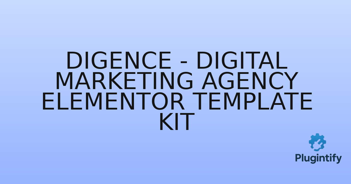 You are currently viewing Digence – Digital Marketing Agency Elementor Template Kit