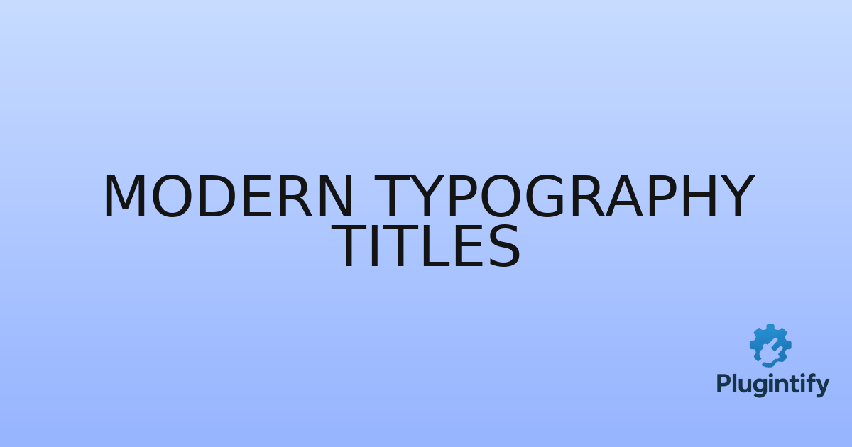 You are currently viewing Modern Typography Titles
