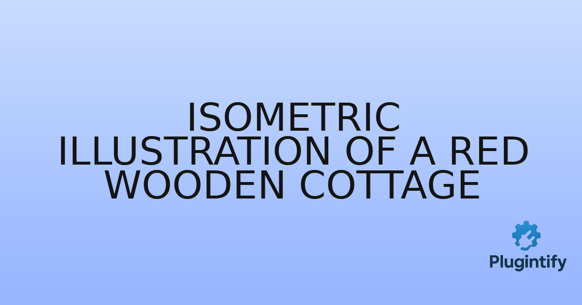 You are currently viewing Isometric Illustration of a Red Wooden Cottage