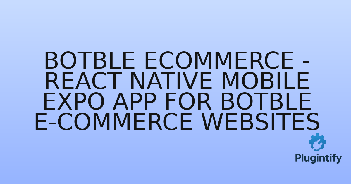 You are currently viewing Botble Ecommerce – React Native Mobile Expo App for Botble E-commerce Websites
