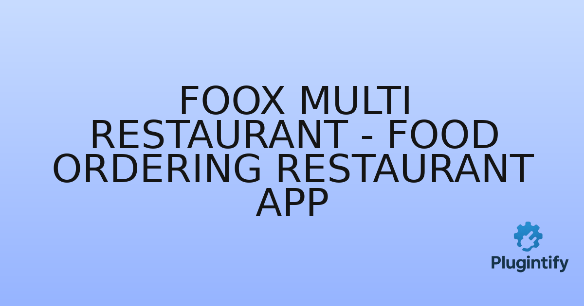 You are currently viewing Foox Multi Restaurant – Food Ordering Restaurant App
