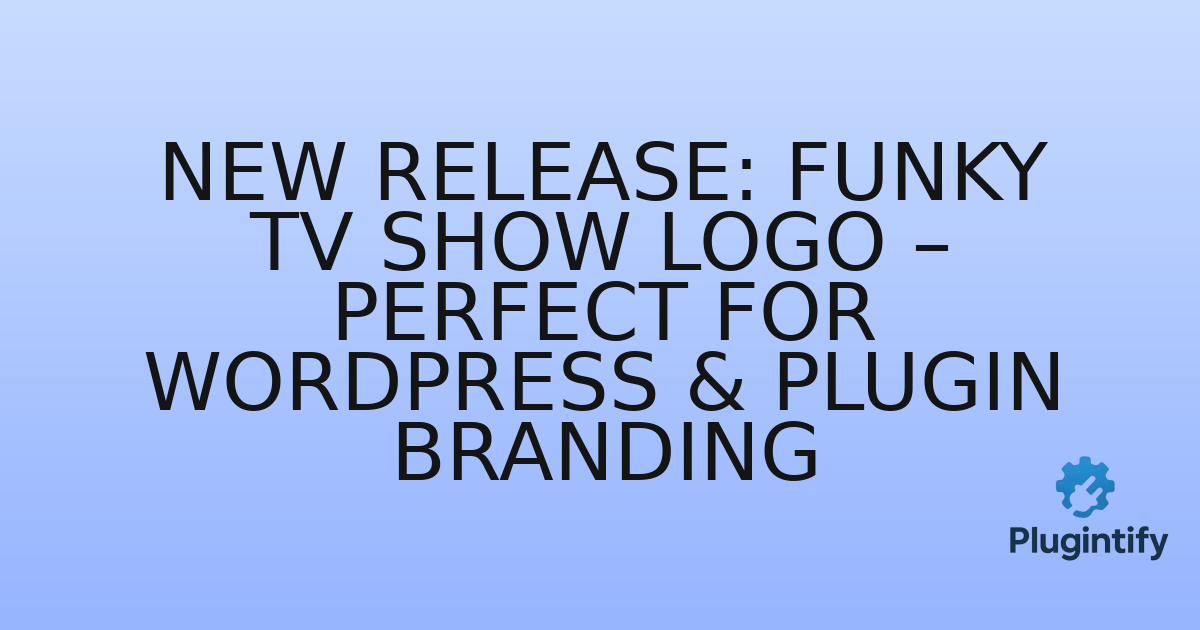 You are currently viewing New Release: Funky TV Show Logo – Perfect for WordPress & Plugin Branding