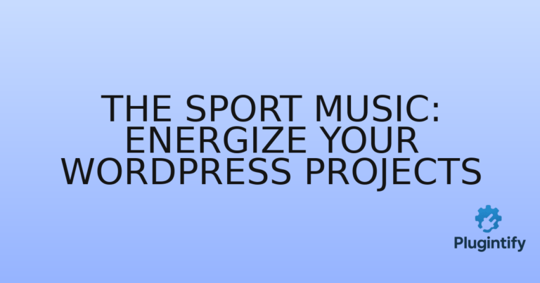 Read more about the article The Sport Music: Energize Your WordPress Projects