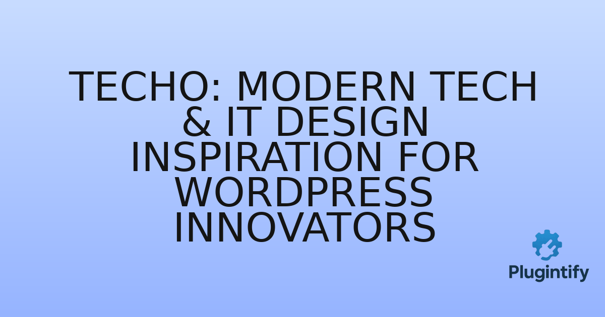 You are currently viewing Techo: Modern Tech & IT Design Inspiration for WordPress Innovators