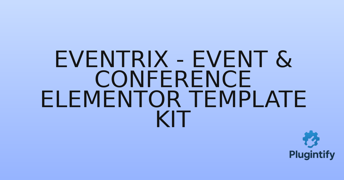 You are currently viewing Eventrix – Event & Conference Elementor Template Kit