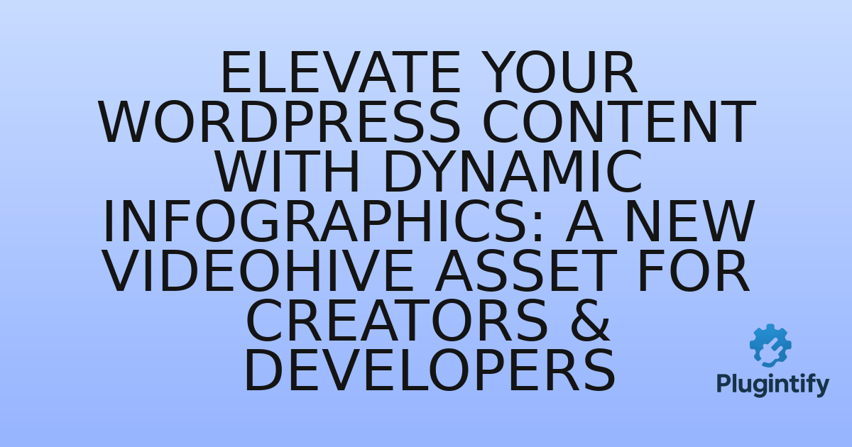 You are currently viewing Elevate Your WordPress Content with Dynamic Infographics: A New Videohive Asset for Creators & Developers