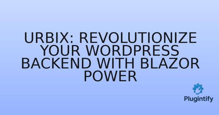 Read more about the article Urbix: Revolutionize Your WordPress Backend with Blazor Power