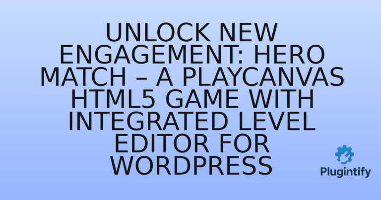 Read more about the article Unlock New Engagement: Hero Match – A Playcanvas HTML5 Game with Integrated Level Editor for WordPress