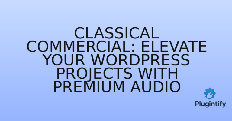 Read more about the article Classical Commercial: Elevate Your WordPress Projects with Premium Audio