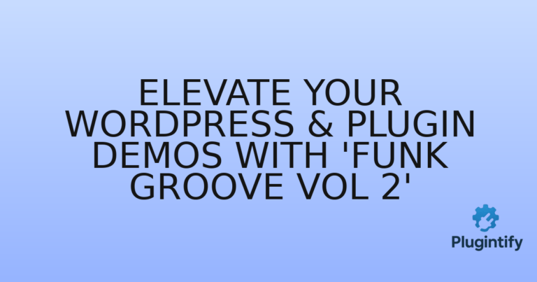 Read more about the article Elevate Your WordPress & Plugin Demos with ‘Funk Groove Vol 2’
