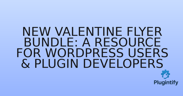 Read more about the article New Valentine Flyer Bundle: A Resource for WordPress Users & Plugin Developers