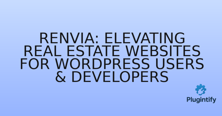 Read more about the article Renvia: Elevating Real Estate Websites for WordPress Users & Developers