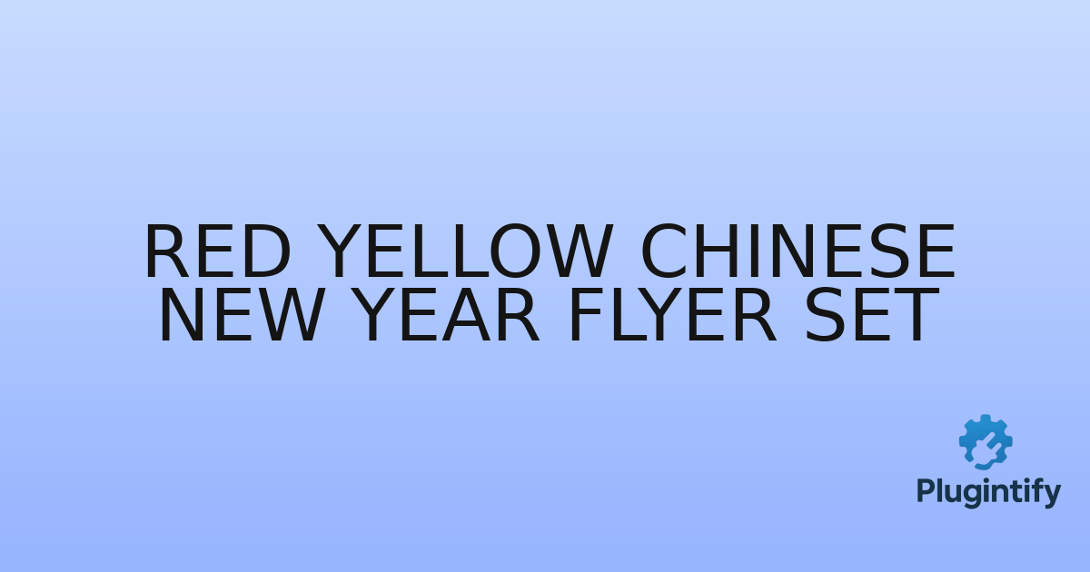 You are currently viewing Red Yellow Chinese New Year Flyer Set