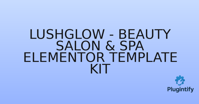 Read more about the article Lushglow – Beauty Salon & SPA Elementor Template Kit