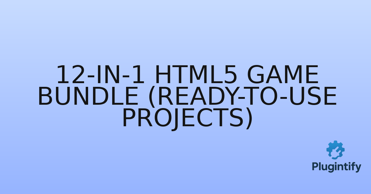 You are currently viewing 12-in-1 HTML5 Game Bundle (Ready-to-Use Projects)