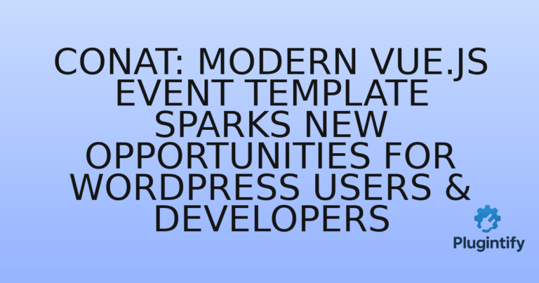 Read more about the article Conat: Modern Vue.js Event Template Sparks New Opportunities for WordPress Users & Developers