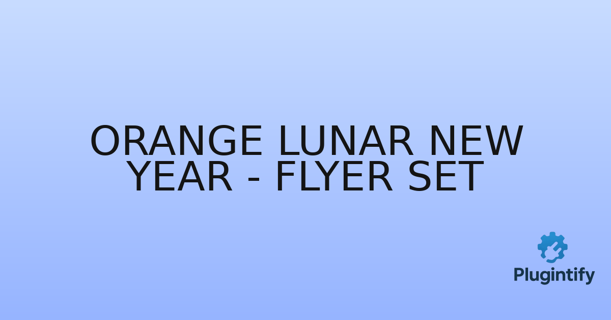 You are currently viewing Orange Lunar New Year – Flyer Set