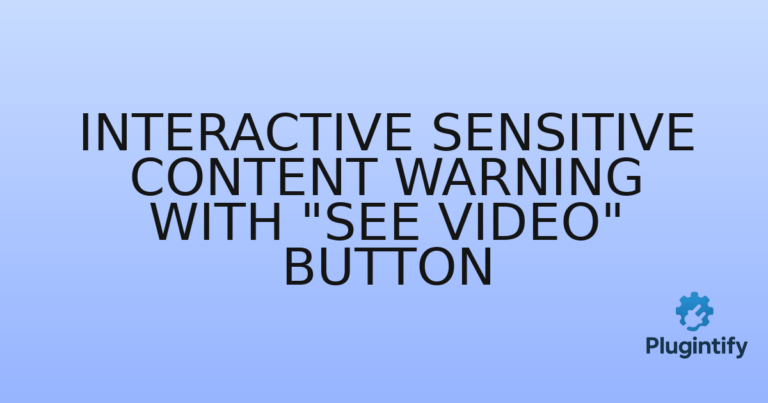 Read more about the article Interactive Sensitive Content Warning with “See Video” Button