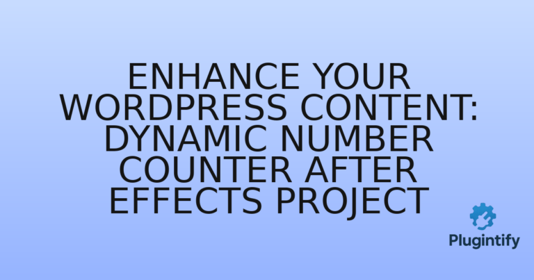 Read more about the article Enhance Your WordPress Content: Dynamic Number Counter After Effects Project