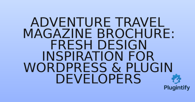 Read more about the article Adventure Travel Magazine Brochure: Fresh Design Inspiration for WordPress & Plugin Developers