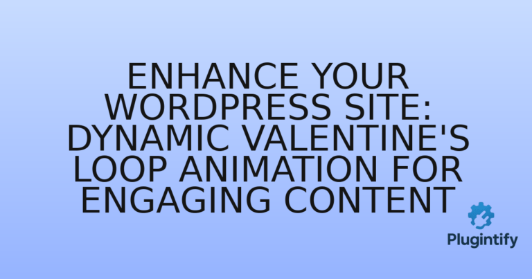 Read more about the article Enhance Your WordPress Site: Dynamic Valentine’s Loop Animation for Engaging Content