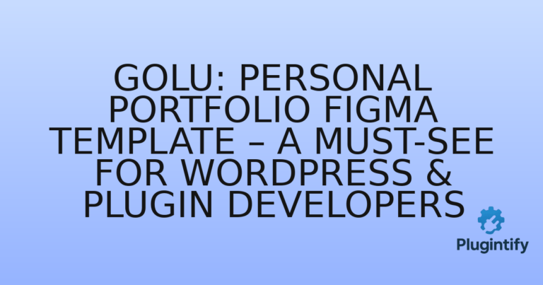 Read more about the article Golu: Personal Portfolio Figma Template – A Must-See for WordPress & Plugin Developers