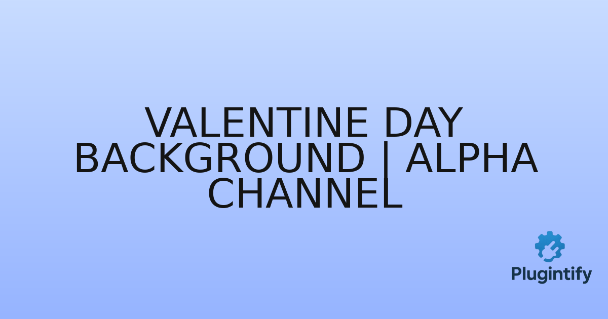 You are currently viewing Valentine Day Background | Alpha Channel
