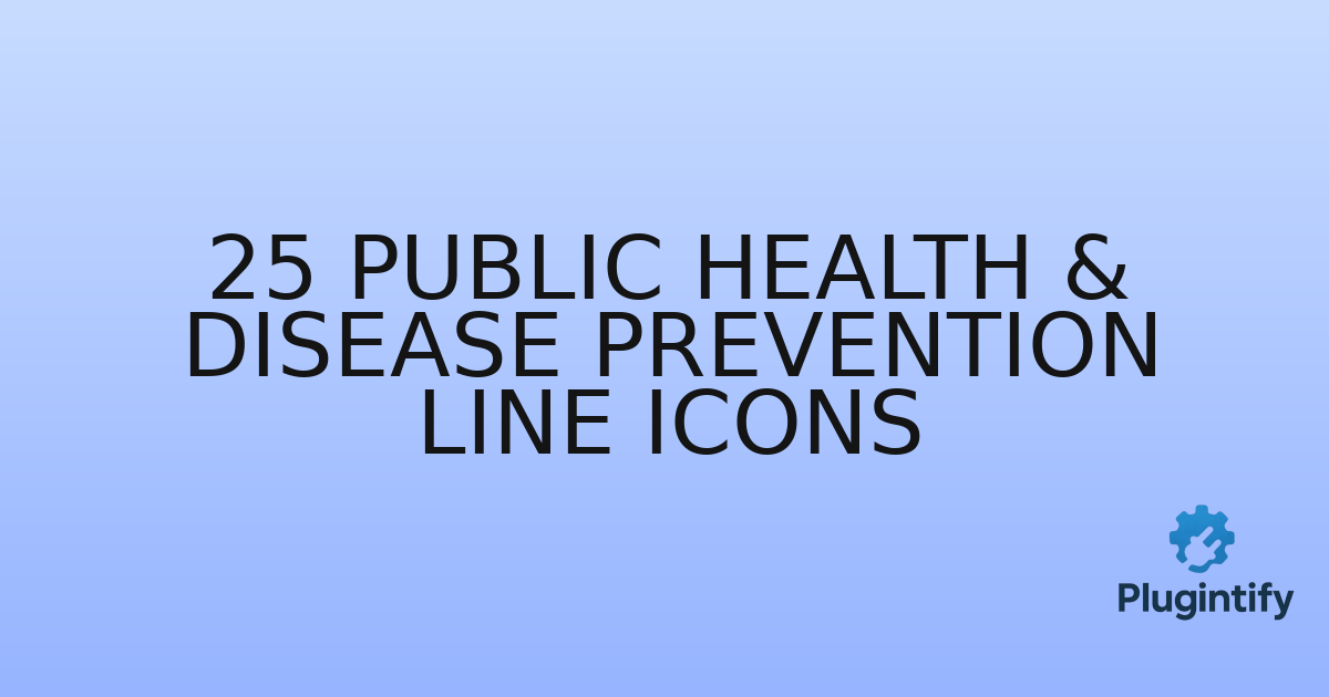 You are currently viewing 25 Public Health & Disease Prevention Line Icons