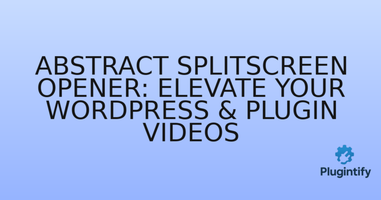 Read more about the article Abstract SplitScreen Opener: Elevate Your WordPress & Plugin Videos