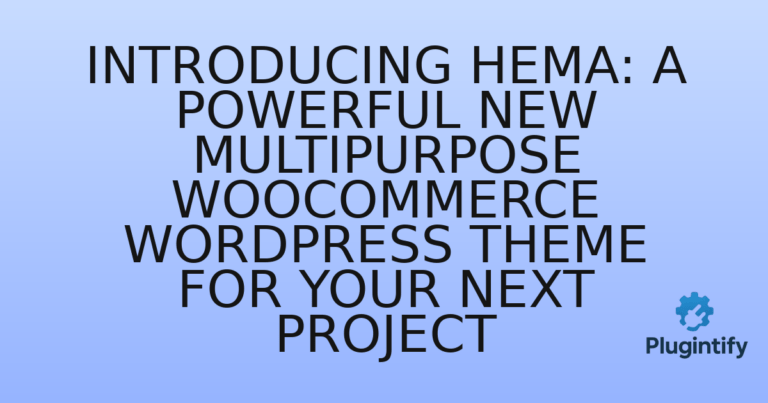 Read more about the article Introducing Hema: A Powerful New Multipurpose WooCommerce WordPress Theme for Your Next Project