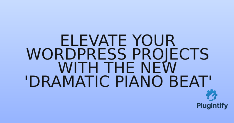 Read more about the article Elevate Your WordPress Projects with the New ‘Dramatic Piano Beat’