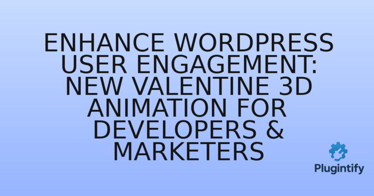 Read more about the article Enhance WordPress User Engagement: New Valentine 3D Animation for Developers & Marketers