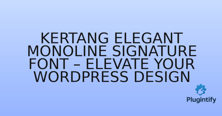 Read more about the article Kertang Elegant Monoline Signature Font – Elevate Your WordPress Design