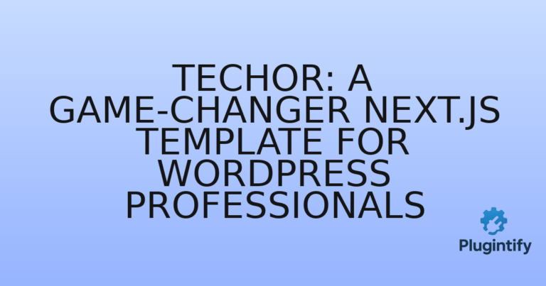 Read more about the article Techor: A Game-Changer Next.js Template for WordPress Professionals