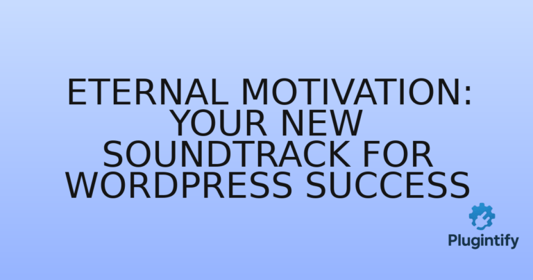 Read more about the article Eternal Motivation: Your New Soundtrack for WordPress Success