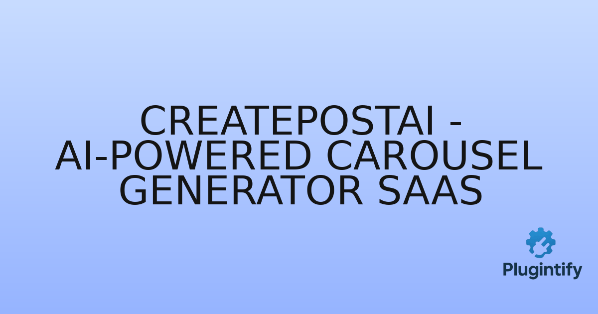 You are currently viewing CreatePostAi – AI-Powered Carousel Generator SaaS