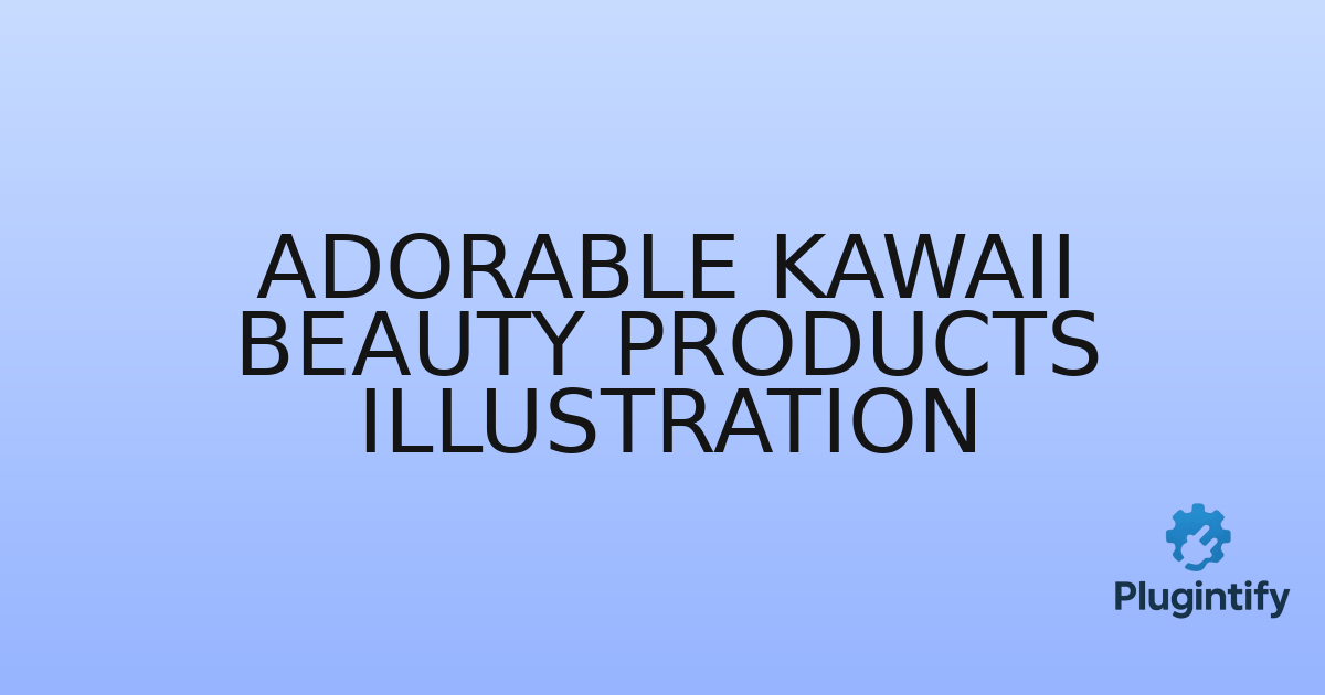 You are currently viewing Adorable Kawaii Beauty Products Illustration