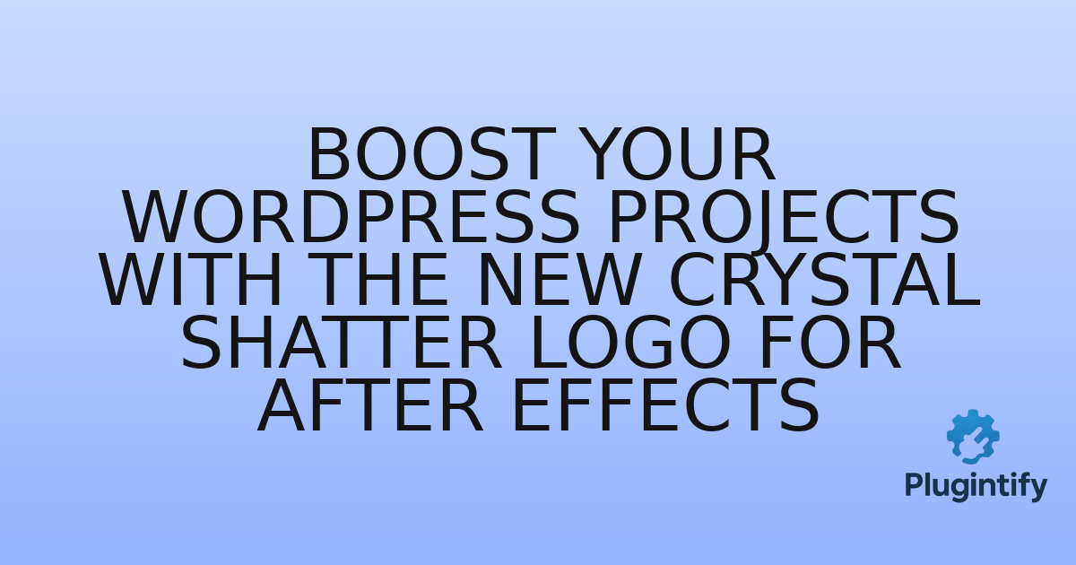 You are currently viewing Boost Your WordPress Projects with the New Crystal Shatter Logo for After Effects