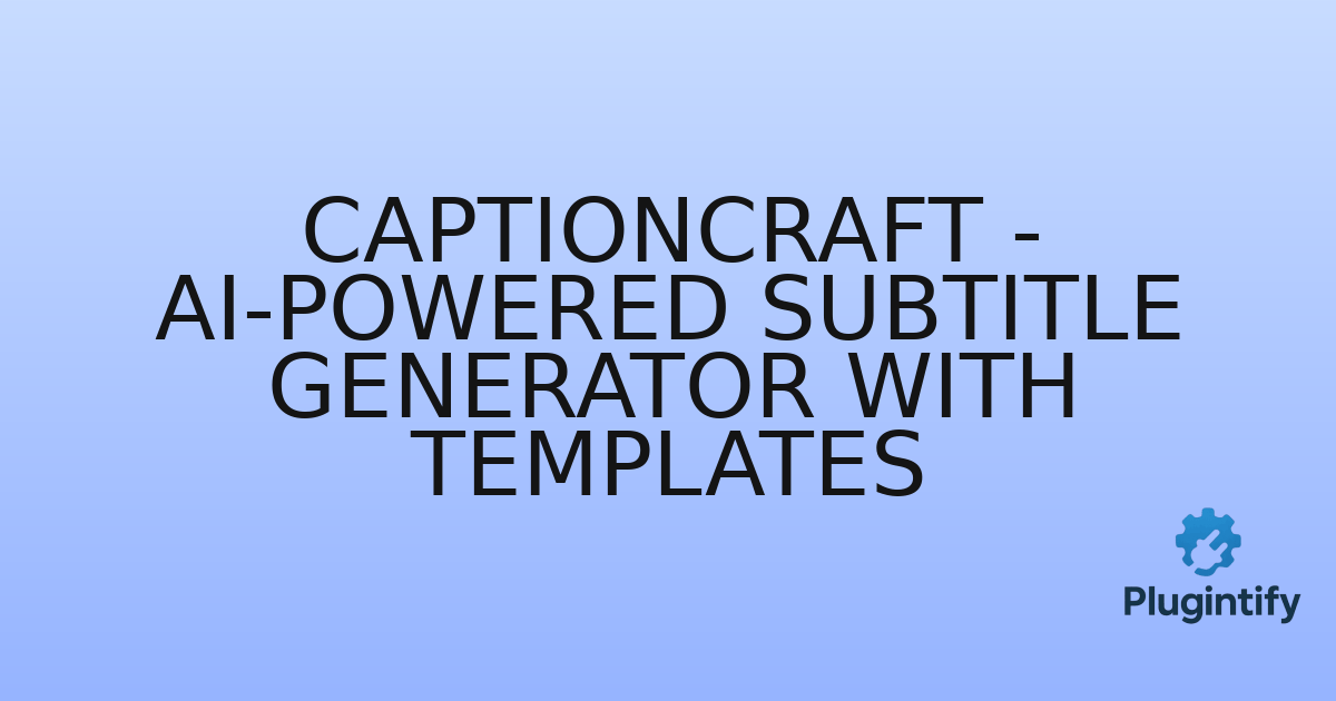 You are currently viewing CaptionCraft – AI-Powered Subtitle Generator with Templates