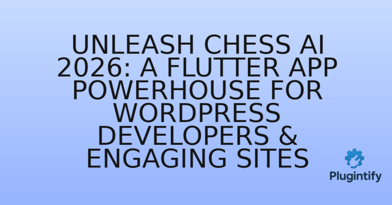 Read more about the article Unleash Chess AI 2026: A Flutter App Powerhouse for WordPress Developers & Engaging Sites