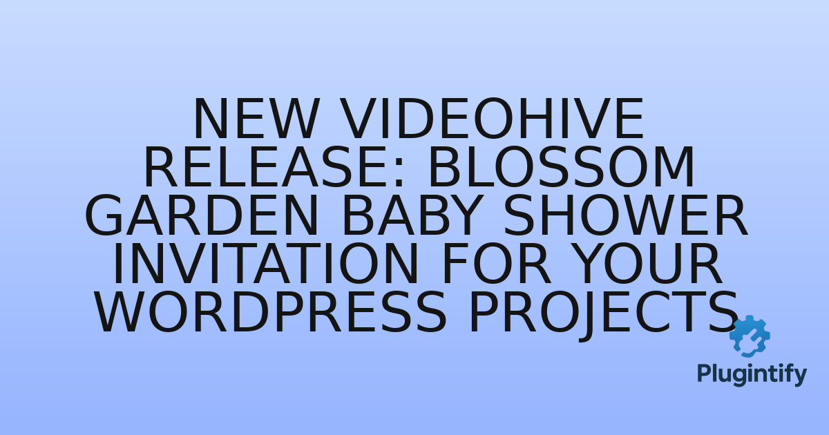 You are currently viewing New Videohive Release: Blossom Garden Baby Shower Invitation for Your WordPress Projects