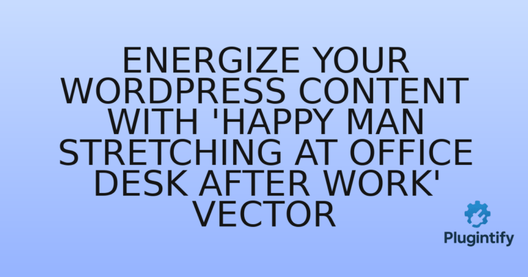 Read more about the article Energize Your WordPress Content with ‘Happy Man Stretching at Office Desk After Work’ Vector
