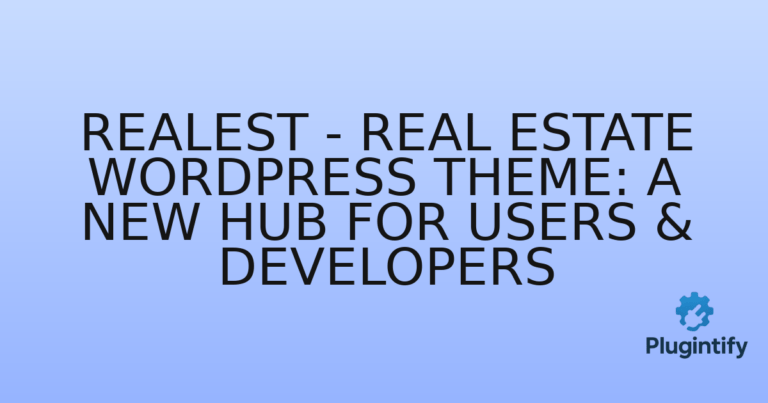 Read more about the article Realest – Real Estate WordPress Theme: A New Hub for Users & Developers