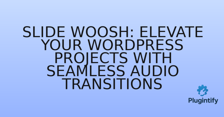 Read more about the article Slide Woosh: Elevate Your WordPress Projects with Seamless Audio Transitions