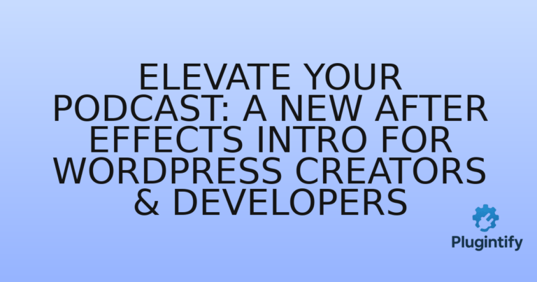 Read more about the article Elevate Your Podcast: A New After Effects Intro for WordPress Creators & Developers