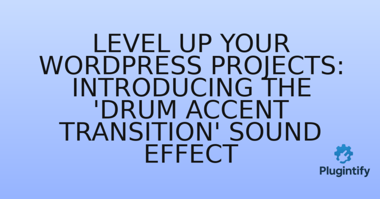 Read more about the article Level Up Your WordPress Projects: Introducing the ‘Drum Accent Transition’ Sound Effect