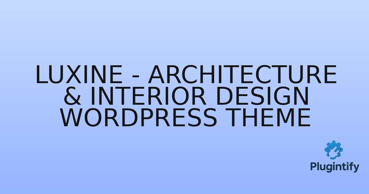 You are currently viewing Luxine – Architecture & Interior Design WordPress Theme