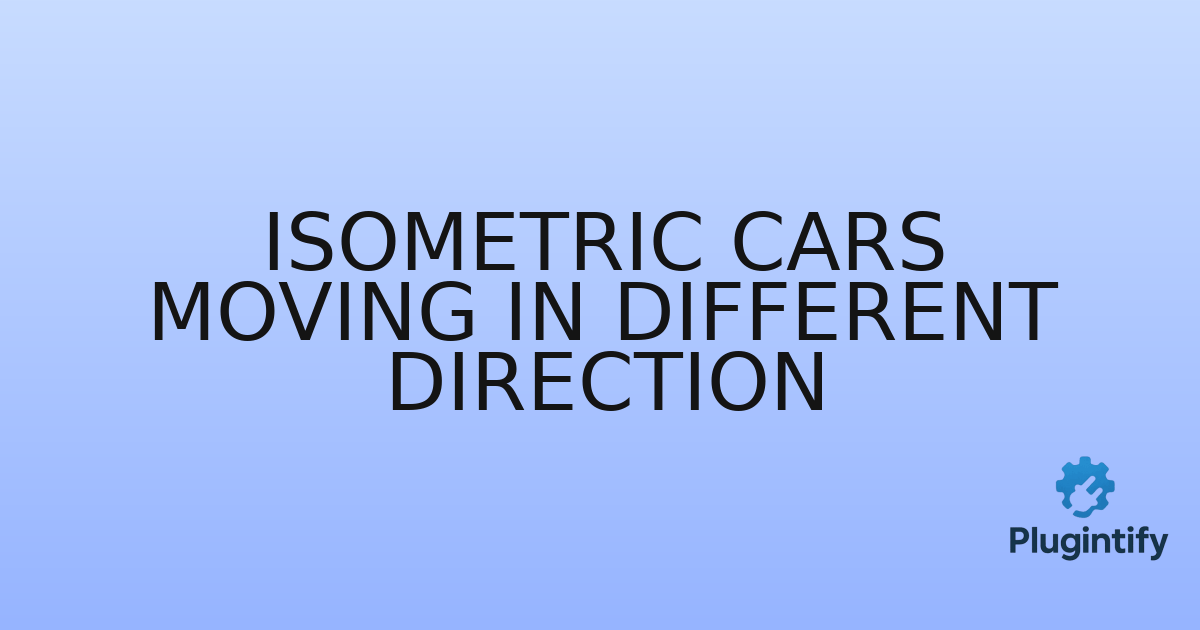 You are currently viewing Isometric Cars Moving in Different Direction