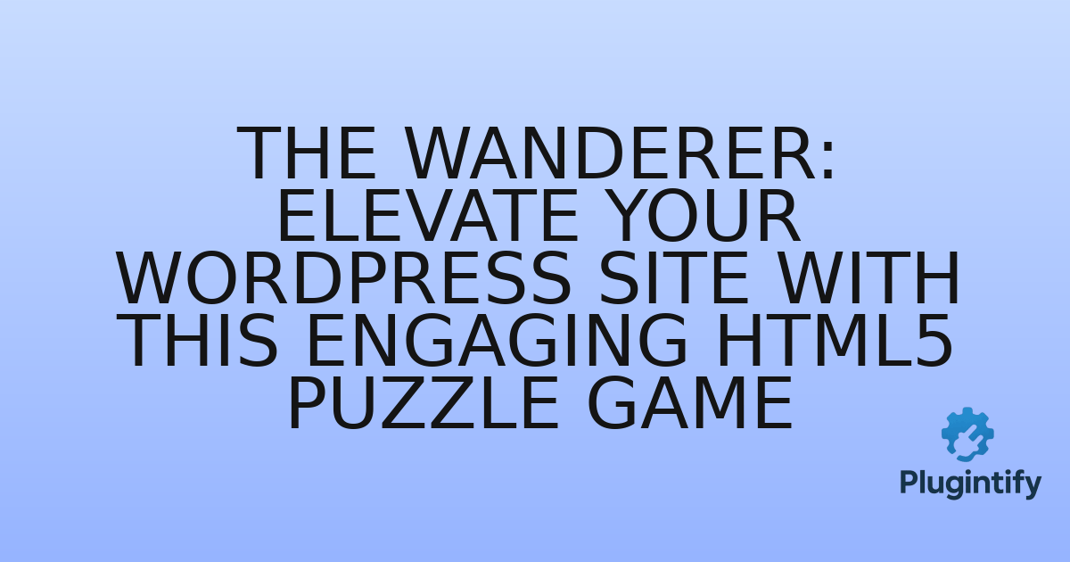 You are currently viewing The Wanderer: Elevate Your WordPress Site with This Engaging HTML5 Puzzle Game