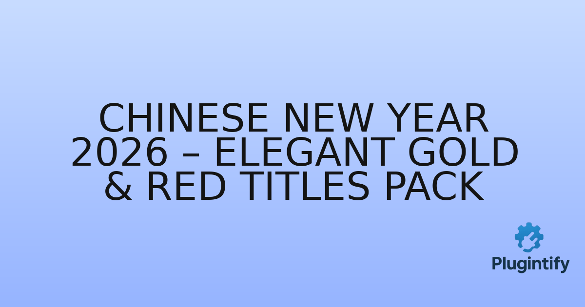 You are currently viewing Chinese New Year 2026 – Elegant Gold & Red Titles Pack